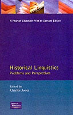 Historical Linguistics: Problems and Perspectives - Charles Jones - cover