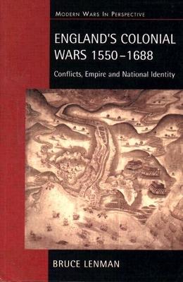England's Colonial Wars 1550-1688: Conflicts, Empire and National Identity - Bruce Lenman - cover