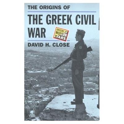 Greek Civil War, The - David H. Close - cover