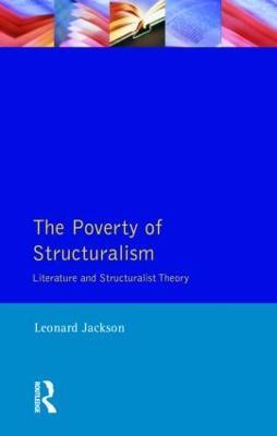 The Poverty of Structuralism: Literature and Structuralist Theory - Leonard Jackson - cover