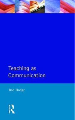 Teaching as Communication - Bob Hodge - cover