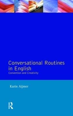 Conversational Routines in English: Convention and Creativity - Karin Aijmer - cover