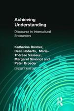 Achieving Understanding: Discourse in Intercultural Encounters