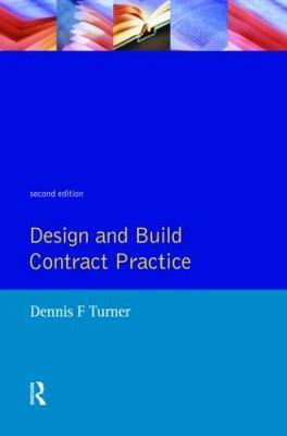 Design and Build Contract Practice - Dennis F. Turner - cover