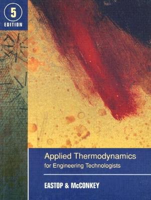 Applied Thermodynamics for Engineering Technologists - T.D. Eastop,A. Mcconkey - cover