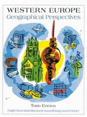 Western Europe: Geographical Perspectives - Hugh Clout,Mark (Reader In Geography, University Of Exeter) Blacksell,Russell (Professor Of Geography, University Of Sussex) King - cover