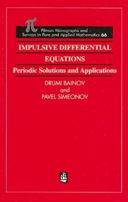 Impulsive Differential Equations: Periodic Solutions and Applications - umi Bainov,Pavel Simeonov - cover