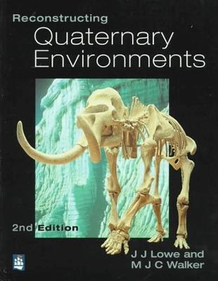 Reconstructing Quaternary Environments - J.J. Lowe,M.J.C. Walker - cover