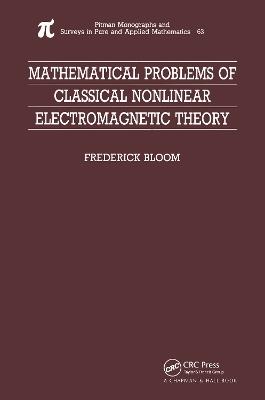 Mathematical Problems of Classical Nonlinear Electromagnetic Theory - Frederick Bloom - cover