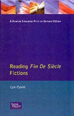 Reading Fin de Siecle Fictions - Lyn Pykett - cover