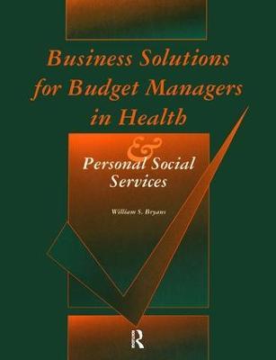 Business Solutions for Budget Managers in Health and Personal Social Services - William S. Bryans - cover