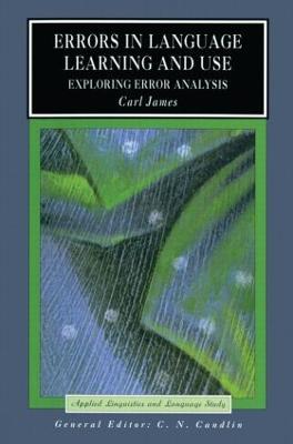 Errors in Language Learning and Use: Exploring Error Analysis - Carl James - cover