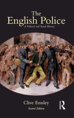 The English Police: A Political and Social History - Clive Emsley - cover
