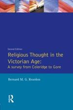Religious Thought in the Victorian Age: A Survey from Coleridge to Gore