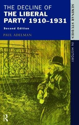 The Decline Of The Liberal Party 1910-1931 - Paul Adelman - cover