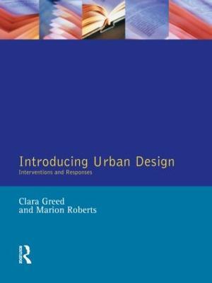Introducing Urban Design: Interventions and Responses - Clara Greed,Marion Roberts - cover