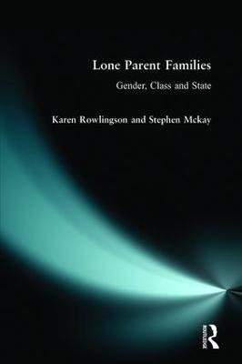 Lone Parent Families: Gender, Class and State - Karen Rowlingson,Stephen Mckay - cover