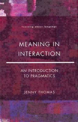 Meaning in Interaction: An Introduction to Pragmatics - Jenny A. Thomas - cover