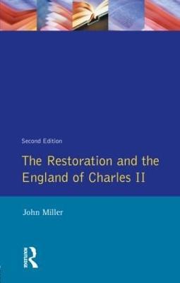 The Restoration and the England of Charles II - John Miller - cover