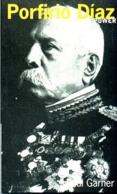 Porfirio Diaz - Paul Garner - cover