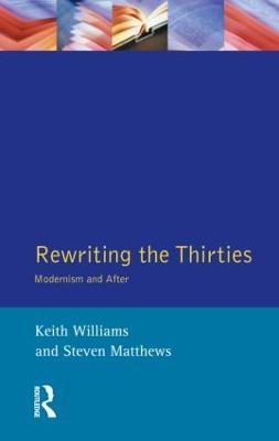 Rewriting the Thirties: Modernism and After - cover