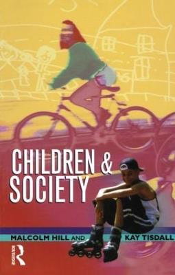 Children and Society - Malcolm Hill,Kay Tisdall - cover