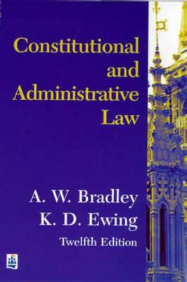 Constitutional and Administrative Law - A. C. Bradley,K. Ewing - cover