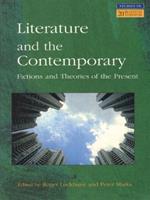Literature and The Contemporary: Fictions and Theories of the Present