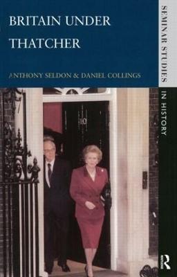 Britain under Thatcher - Anthony Seldon,Daniel Collings - cover