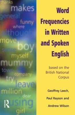 Word Frequencies in Written and Spoken English: based on the British National Corpus - Geoffrey Leech,Paul Rayson,Andrew (All Of Lancaster University) Wilson - cover