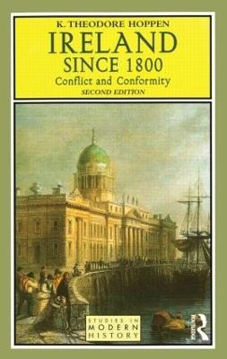 Ireland since 1800: Conflict and Conformity - K.Theodore Hoppen - cover