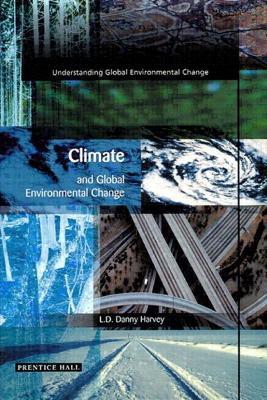Climate and Global Environmental Change - L. D. Danny Harvey - cover