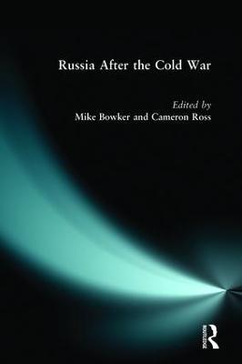Russia after the Cold War - Mike Bowker,Cameron Ross - cover