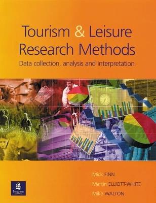 Tourism and Leisure Research Methods - Mick Finn,Martin Elliott-White,Mike Walton - cover