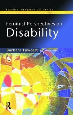 Feminist Perspectives on Disability - Barbara Fawcett - cover