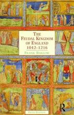 The Feudal Kingdom of England: 1042-1216
