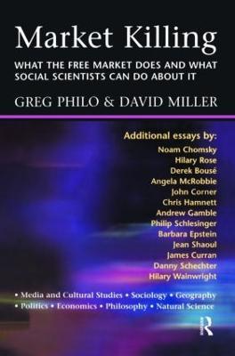 Market Killing: What the Free Market does and what social scientists can do about it - cover