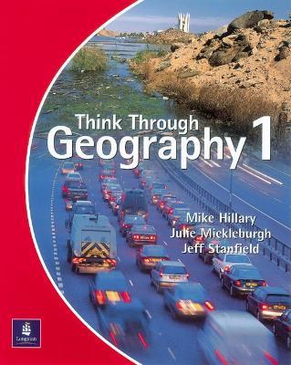 Think Through Geography Student Book 1 Paper - Mike Hillary,Jeff Stanfield,Julie Mickleburgh - cover