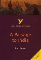 A Passage to India: York Notes Advanced everything you need to catch up, study and prepare for and 2023 and 2024 exams and assessments - Nigel Messenger - cover