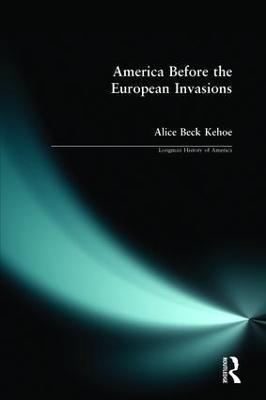 America Before the European Invasions - Alice Beck Kehoe - cover