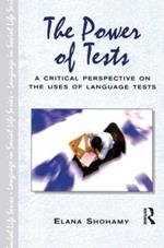The Power of Tests: A Critical Perspective on the Uses of Language Tests