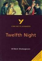 Twelfth Night: York Notes Advanced everything you need to catch up, study and prepare for and 2023 and 2024 exams and assessments - Emma Smith - cover