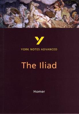 The Iliad (York Notes Advanced) English Literature Study Guide - for 2026, 2027 exams: York Notes Series - Robin Sowerby - cover