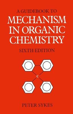 Guidebook to Mechanism in Organic Chemistry - Peter Sykes - cover