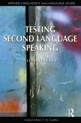 Testing Second Language Speaking - Glenn Fulcher - cover