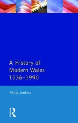 A History of Modern Wales 1536-1990 - Philip Jenkins - cover