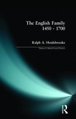 The English Family 1450 - 1700 - Ralph A. Houlebrooke - cover