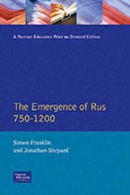 The Emergence of Russia 750-1200 - Simon Franklin,Jonathan Shepard - cover