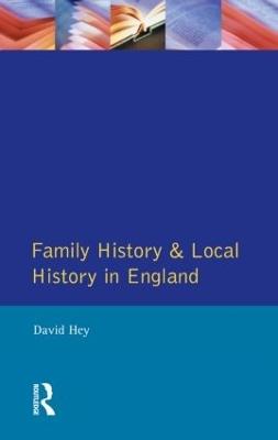 Family History and Local History in England - David Hey - cover