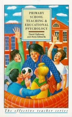 Primary School Teaching and Educational Psychology - David Galloway,Anne Edwards - cover
